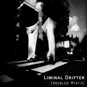 Liminal Drifter - Troubled Mystic