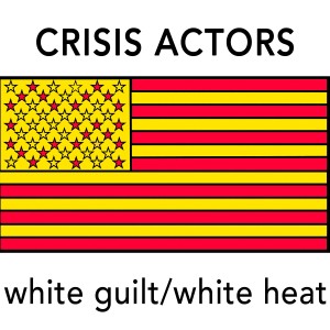 Crisis Actors - White Guilt, White Heat EP