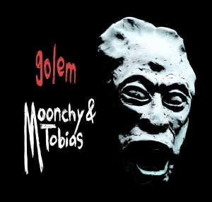 Moonchy & Tobias "Golem" Out Now!