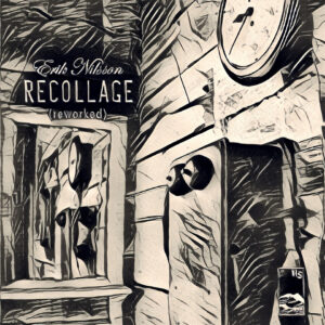 Erik Nilsson "Recollage (Reworked)" Release